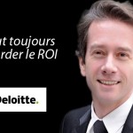 Yann Glever, Directeur innovation de Deloitte : Il faut toujours regarder le ROI