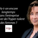 Delphine Lancel, DG de RH&M : « Va-t-on encore longtemps dans l’entreprise se priver de l’hyper-talent des femmes ? »