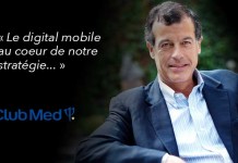Henri Giscard d’Estaing, CEO Club Med : « Le Digital Mobile au coeur de notre stratégie »