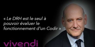 DGO de Vivendi : « Le DRH est le seul à être un régulateur et à pouvoir évaluer le fonctionnement d’un CoDir »