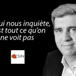 Olivier Ligneul, Vice-Président du CESIN : « Ce qui nous inquiète, c’est tout ce qu’on ne voit pas »