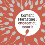 Content Marketing : engager ou mourir (avec le CMIT)