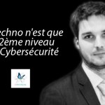 Loïs Samain, RSSI Davidson Consulting : « La techno n’est que le 2ème niveau en Cybersécurité »