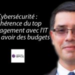Frédéric DE DINECHIN, DSI BDCE : « Cybersécurité : Cohérence du top management avec l’IT donc avoir des budgets »