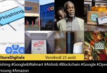 Culture Digitale : 1 #Phishing 2 #Google&Walmart 3 #Airbnb 4 #Blockchain 5 #Google 6 #OpenBar 7 #Samsung 8 #Amazon