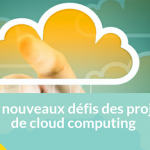 3 nouveaux défis des projets de cloud