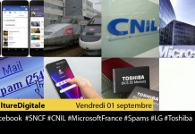 Culture Digitale : 1 #Facebook 2 #SNCF 3 #CNIL 4 #Microsoft 5 #Spams 6 #LG 7 #Toshiba