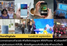 Culture Digitale : 1 #ReconnaissanceFaciale 2 #FailleInstagram 3 #RAiPhone 4 #CobianRAT 5 #GoogleAssistant 6 #VRJBL 7 #IntelligenceArtificielle 8 #FrenchTech