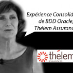 Expérience Consolidation de BDD Oracle, Thélem Assurances