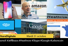 Culture Digitale : 1 #iPhoneX 2 #JeffBezos 3 #Heathrow 4 #Skype 5 #Google 6 #Leboncoin