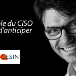 Michel Juvin, RSSI & Expert CESIN : « Le rôle du CISO est d’anticiper »