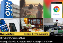 Culture Digitale : 1 #OVH 2 #Uber 3 #Chrome64&65 4 #SamsungGalaxyS9 5 #GoogleSearch 6 #GoogleStreetView