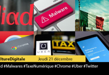 Culture Digitale : 1 #Iliad 2 #Malwares 3 #TaxeNumérique 4 #Chrome 5 #Uber 6 #Twitter