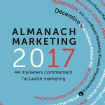 Almanach Marketing 2017 : 81 sujets marketing décryptés par 44 marketers IT