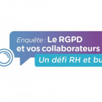 Le RGPD et vos collaborateurs : un défi RH et business (infographie)