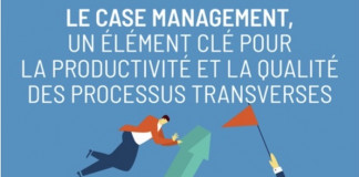 Les succès du Case Management, productivité et qualité de l’expérience client