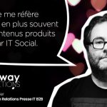 … je me réfère de plus en plus souvent aux contenus produits par IT SOCIAL
