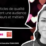 Des articles de qualité qui ciblent une audience décideurs et métiers…