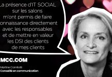 La présence d’IT SOCIAL sur les salons m’ont permis de faire connaissance directement avec les responsables et de mettre en valeur les DSI des clients de mes clients