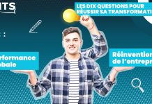 Les dix questions à se poser pour réussir sa transformation en équilibrant performance globale et réinvention de l’entreprise