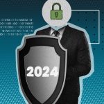 En 2024 la cybersécurité et la protection de la vie privée resteront des enjeux majeurs