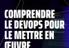 Comprendre le DevOps pour le mettre œuvre