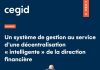 Un système de gestion au service d’une décentralisation « intelligente » de la direction financière
