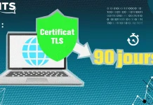 L’impact des certificats TLS de 90 jours : sécurité renforcée, mais défis accrus