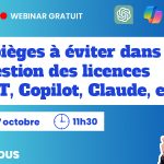 Vous gérez, ou allez bientôt gérer, les licences IA de votre entreprise (ChatGPT, Claude, Copilot, etc.) ? Voici les pièges à éviter pour éviter de perdre de l’argent… et des données !