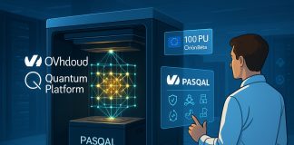 Cloud quantique : OVHcloud inaugure la première offre européenne, en partenariat avec Pasqal